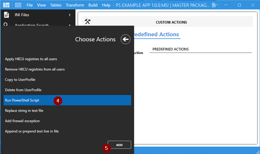 Choose "Run PowerShell Script" from the options and press "Add" to include it in the MSI or MST package.